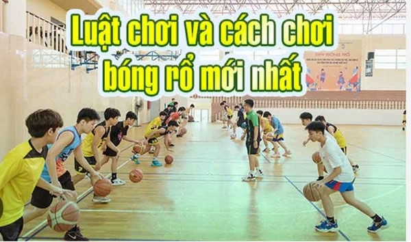 4 điều cơ bản trong cách chơi và luật chơi bóng rổ